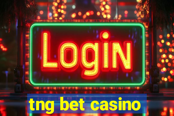 tng bet casino